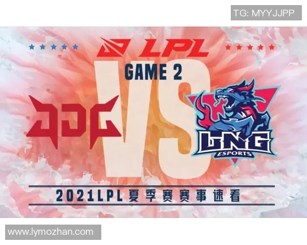 赛后复盘分析LNG与JDG的状态表现及未来展望